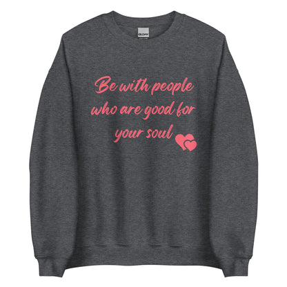 The 'Good For Your Soul' classic sweatshirt shown in dark grey, with the inspirational slogan across the front