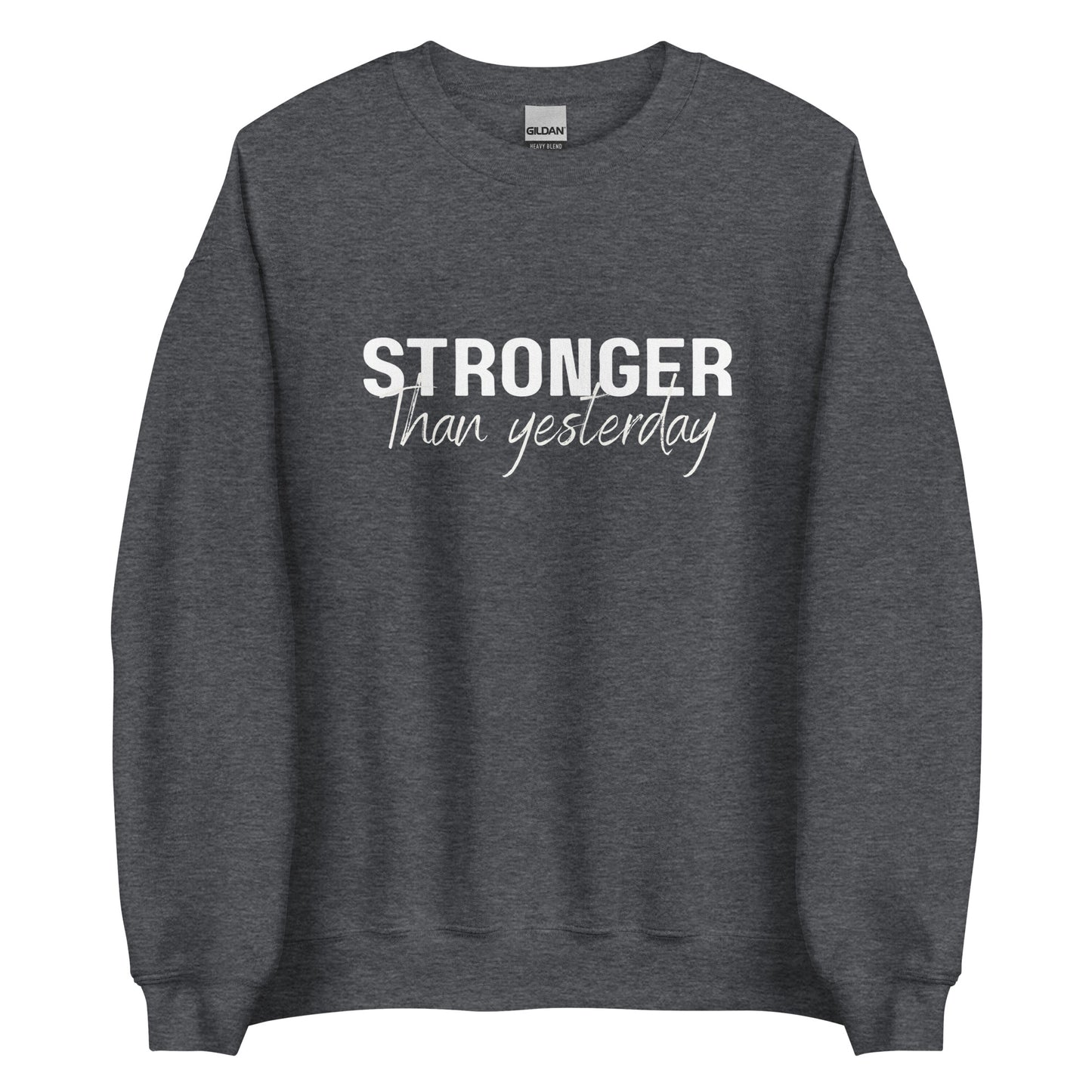 The 'Stronger Than Yesterday' classic sweatshirt shown in dark grey marle, with the motivational slogan printed in a bold, white, distressed font across the chest.