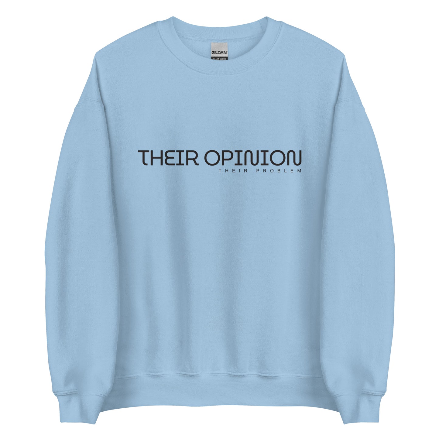 The 'Their Opinion Their Problem' classic sweatshirt shown in blue, with the bold slogan printed in a black font across the chest.