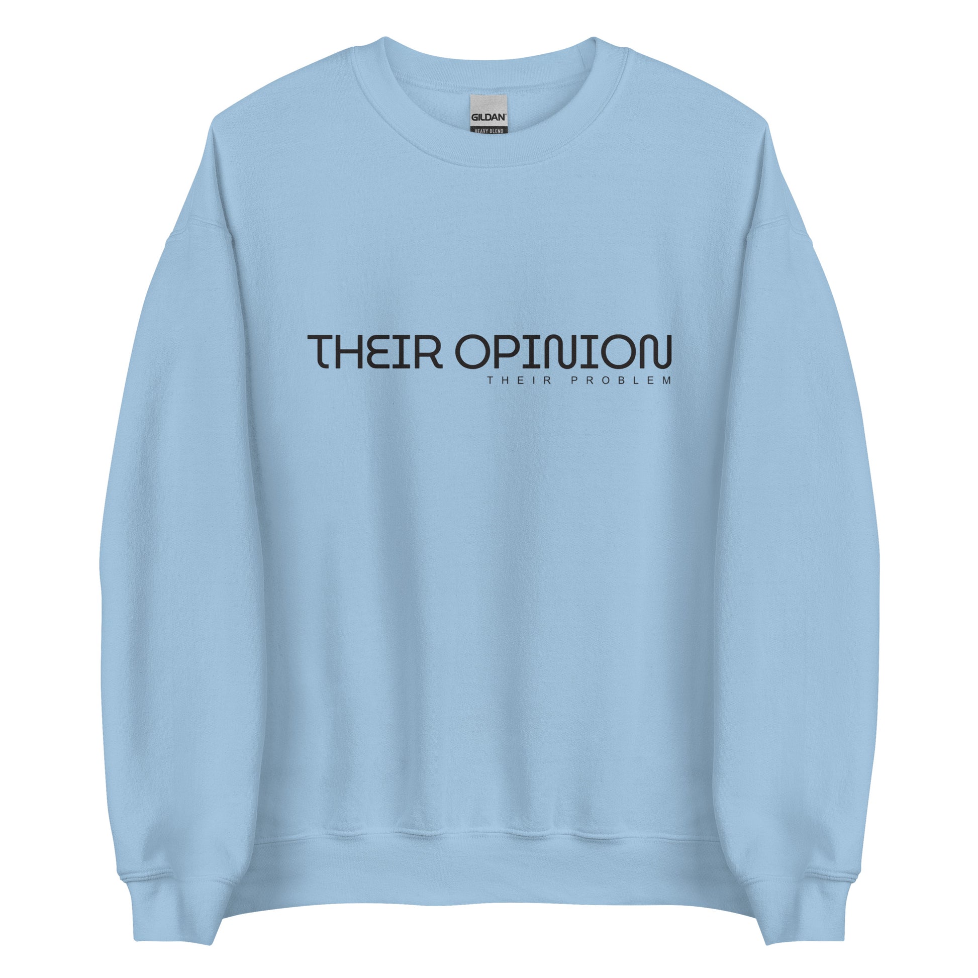 The 'Their Opinion Their Problem' classic sweatshirt shown in blue, with the bold slogan printed in a black font across the chest.