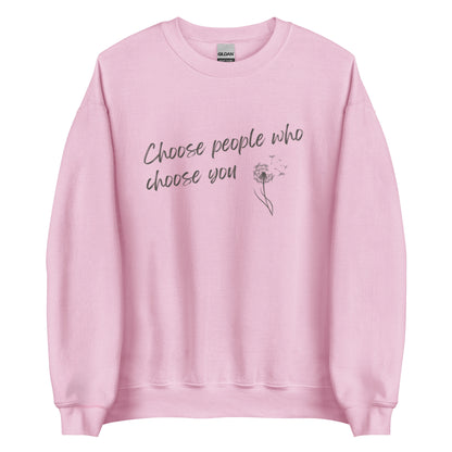 The 'Choose You' classic sweatshirt shown in pink, with the inspirational slogan "Choose People Who Choose You" printed across the chest.