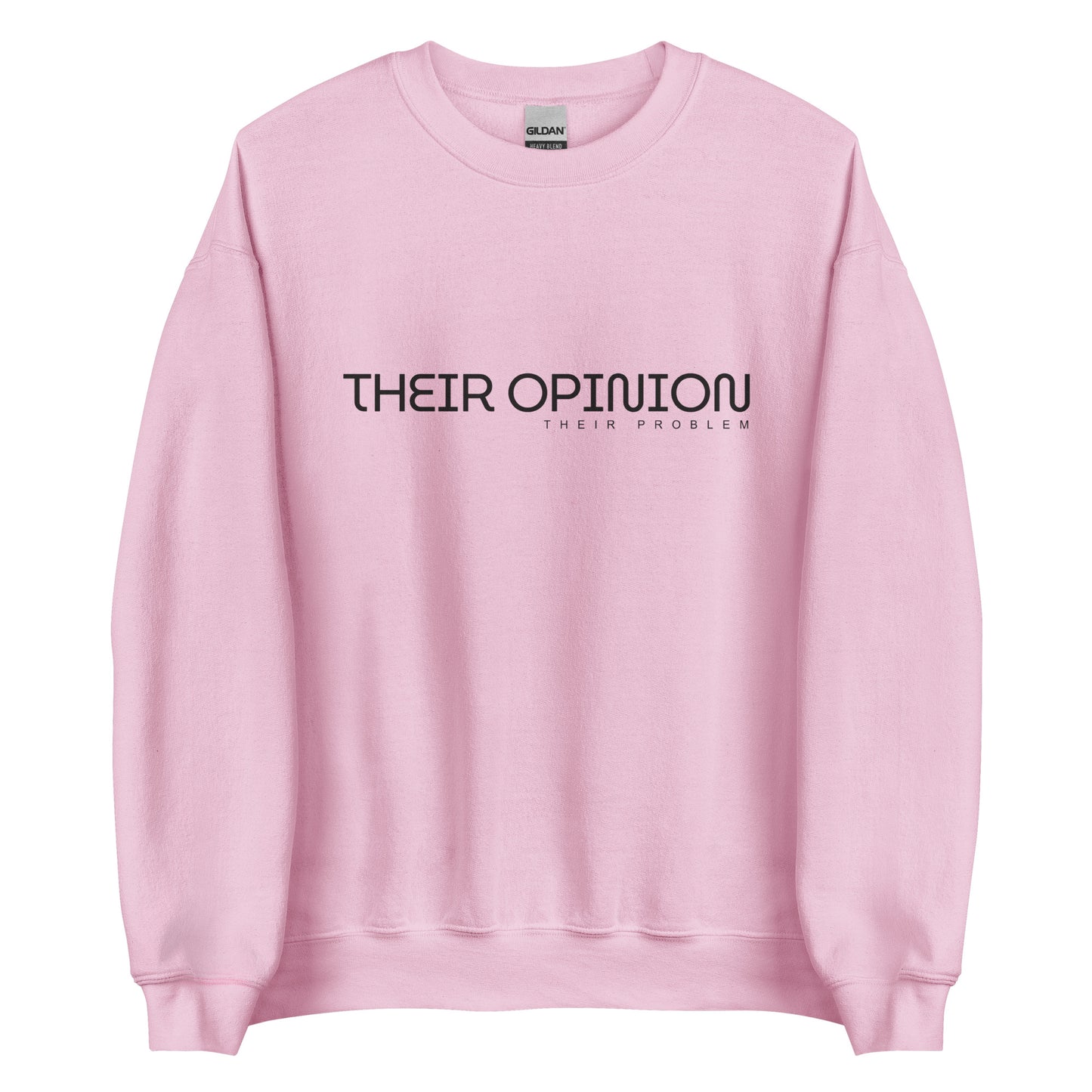 The 'Their Opinion Their Problem' classic sweatshirt shown in pink, with the bold slogan printed in a black font across the chest.