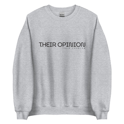 The 'Their Opinion Their Problem' classic sweatshirt shown in light grey, with the bold slogan printed in a black font across the chest.