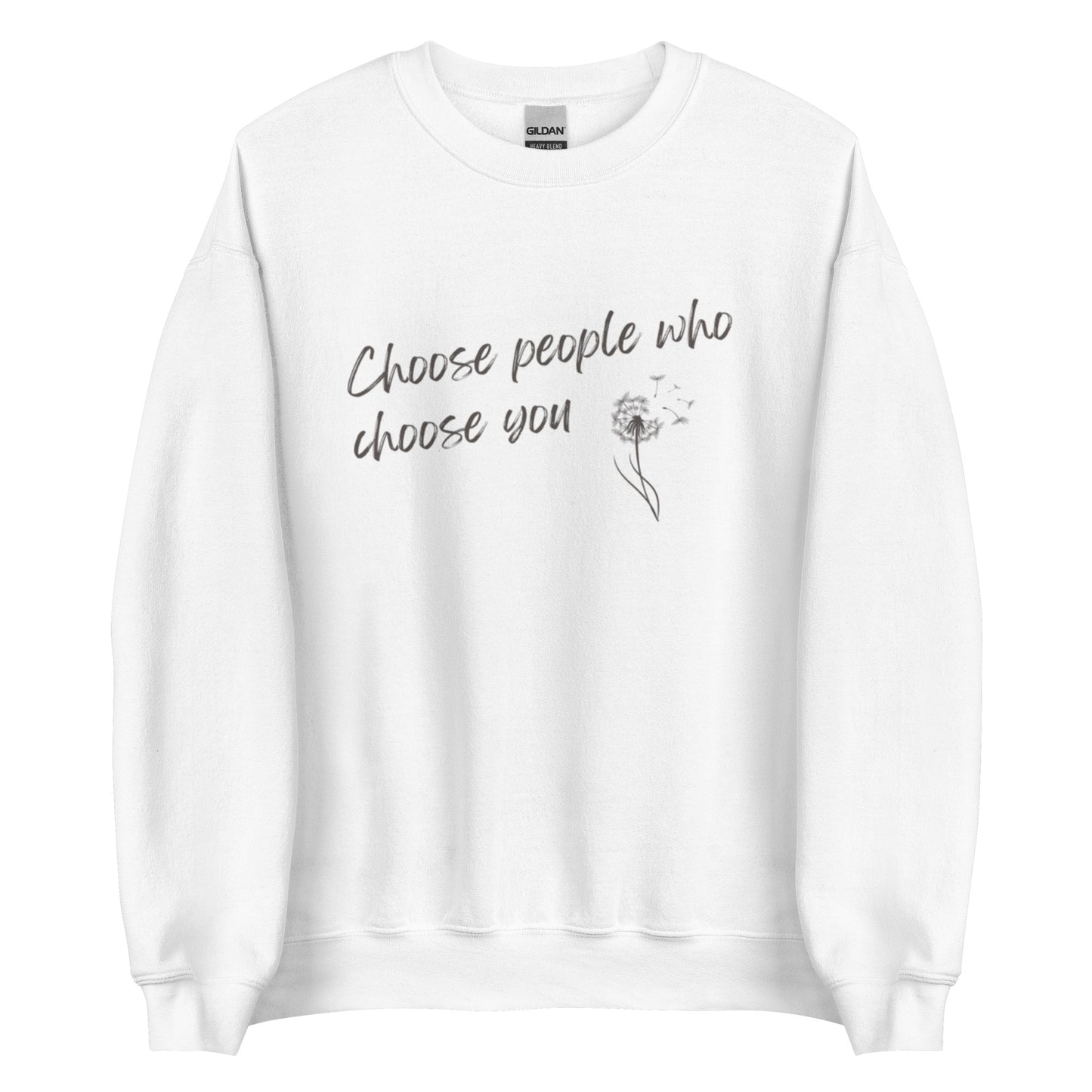 The 'Choose You' classic sweatshirt shown in white with the inspirational slogan "Choose People Who Choose You" printed across the chest.