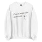 The 'Choose You' classic sweatshirt shown in white with the inspirational slogan "Choose People Who Choose You" printed across the chest.