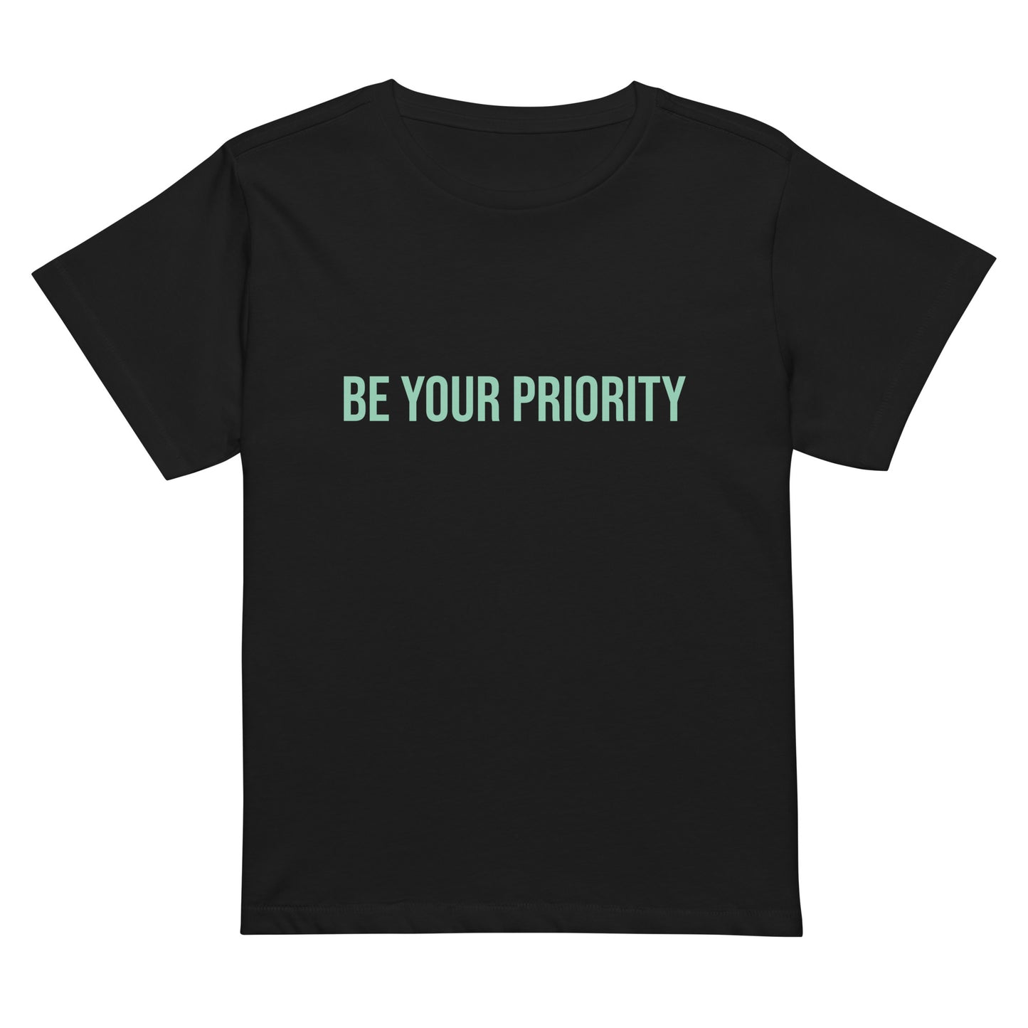 Be Your Priority high waisted women t shirt front view