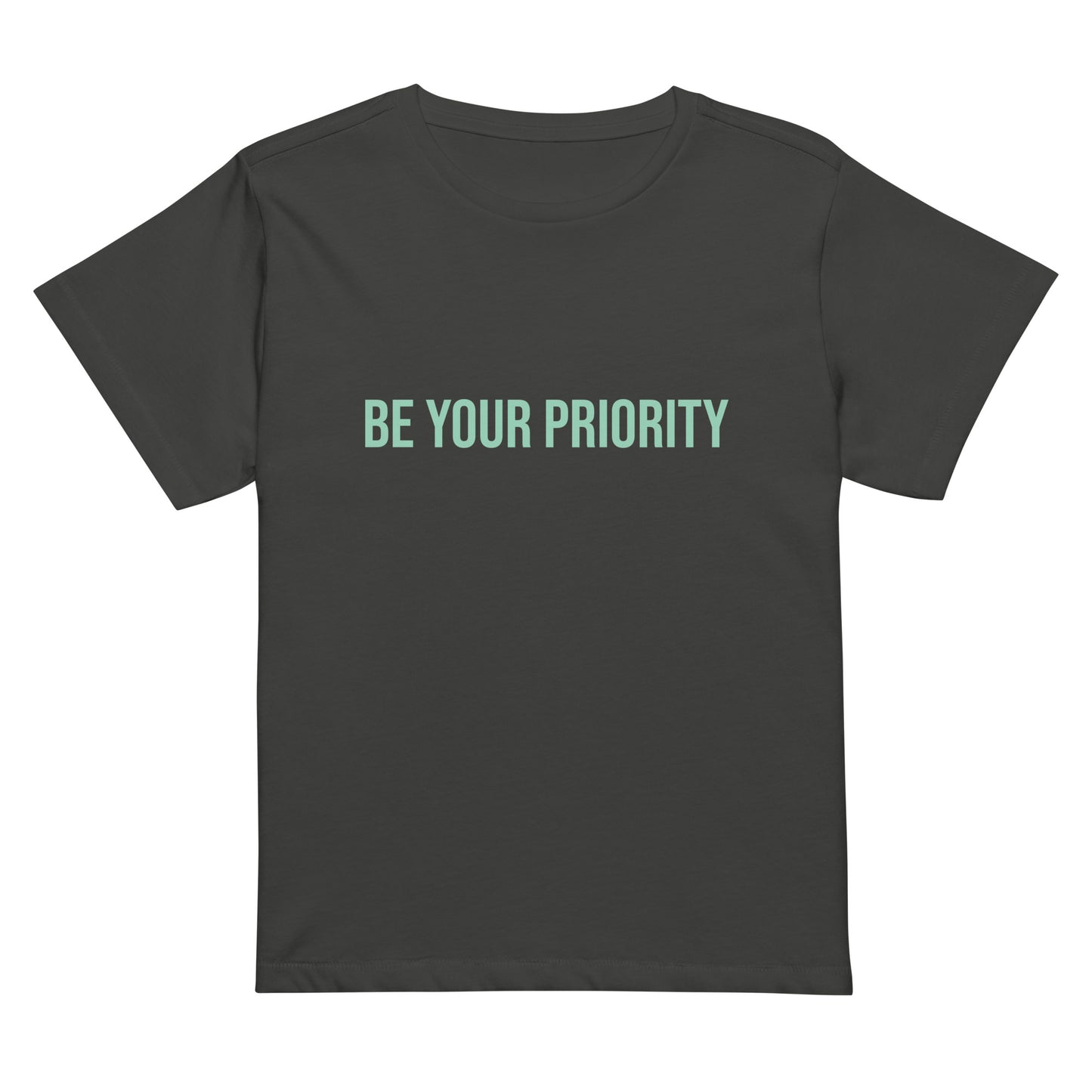 Be Your Priority motivational slogan t shirt by VibeWear