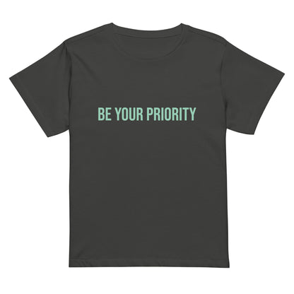 Be Your Priority motivational slogan t shirt by VibeWear
