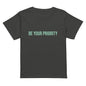 Be Your Priority motivational slogan t shirt by VibeWear