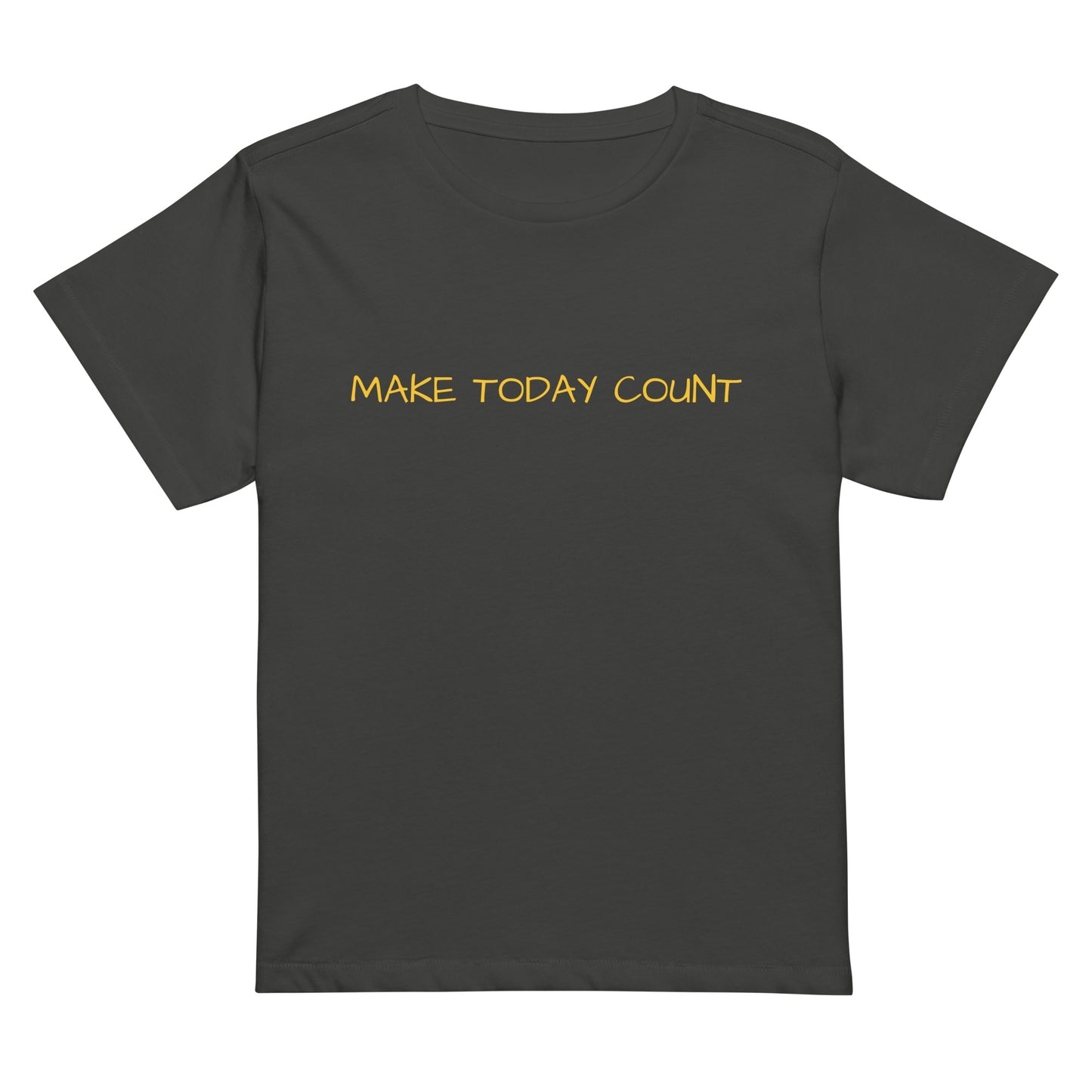 Make Today Count motivational slogan t shirt by VibeWear