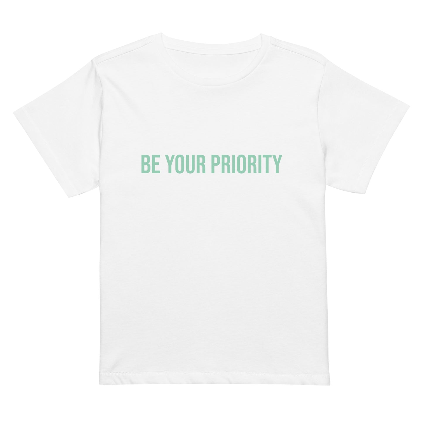 Be Your Priority motivational slogan t shirt by VibeWear
