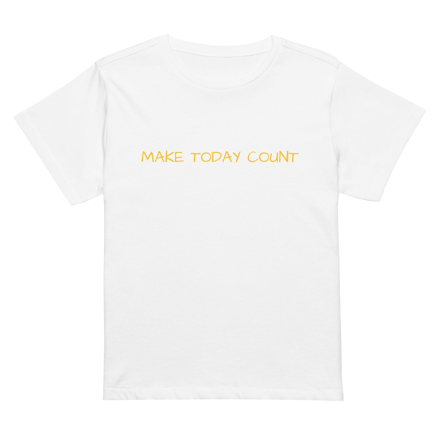 Make Today Count motivational slogan t shirt by VibeWear